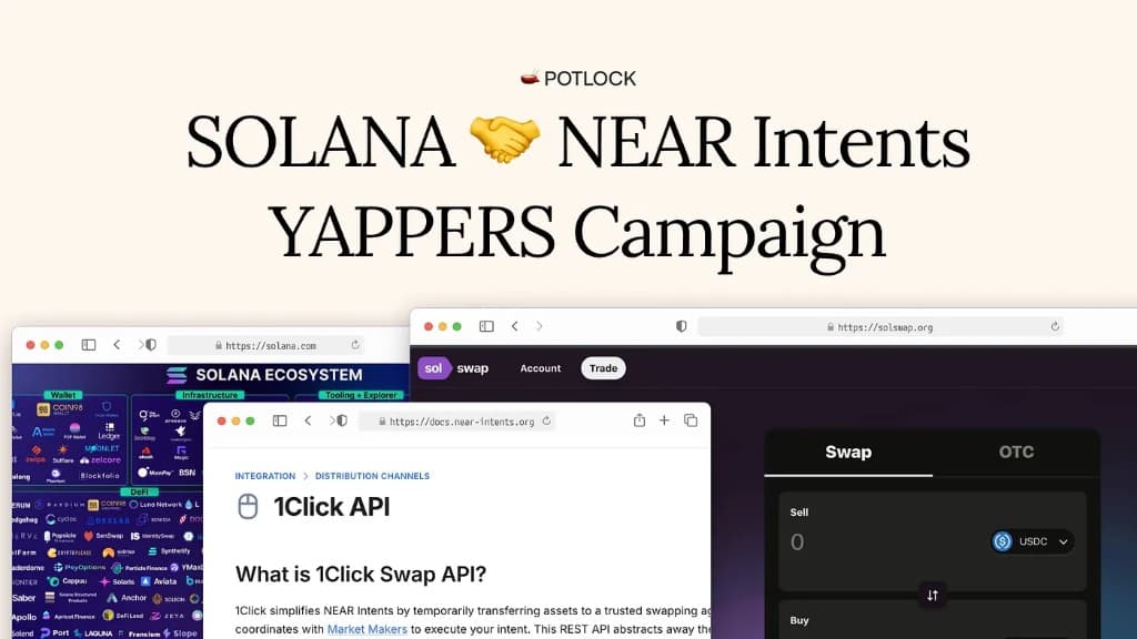 SOLANA and NEAR Intents YAPPERS Campaign by POTLOCK - browser windows showing Solana ecosystem, NEAR Intents 1Click API docs, and DEX interface